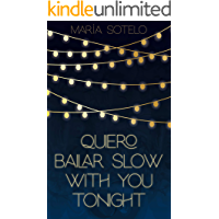 Quiero bailar slow with you tonight